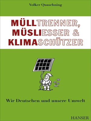 cover image of Mülltrenner, Müsliesser und Klimaschützer